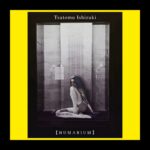 HUMARIUM】 | TSUTOMU ISHIZUKI OFFICIAL SITE